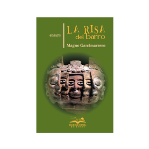 <h6>La risa de barro</h6><h4>Alfredo Magno Garcimarrero Ochoa</h4>