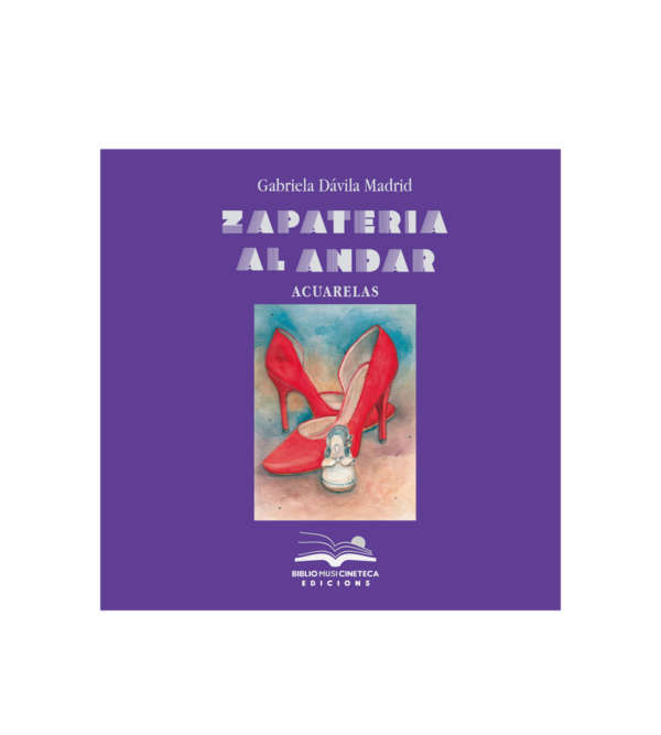 <h6>«Zapatería al andar»</h6><h4>de Gabriela Dávila Madrid</h4>