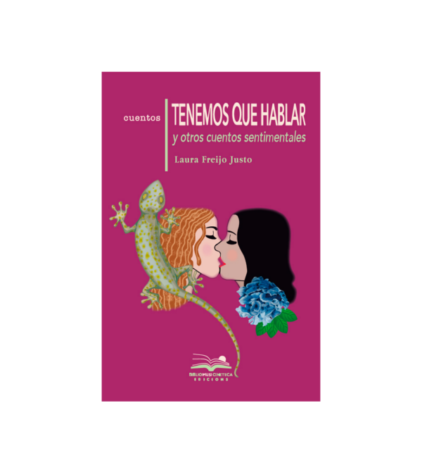 <h6>«Tenemos que hablar </h6><h6>y otros cuentos sentimentales» </h6><h4>de Laura Freijo Justo</h4>