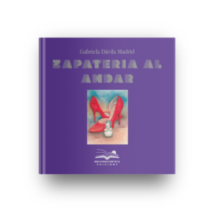 <h6>«Zapatería al andar»</h6><h4>de Gabriela Dávila Madrid</h4>