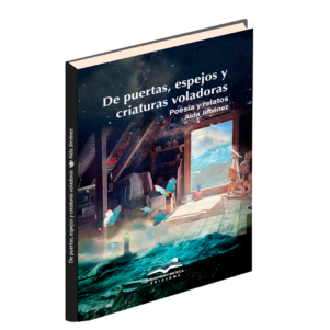 <h6>«De puertas, espejos y criaturas voladoras» </h6><h4>de Aída Jiménez</h4>