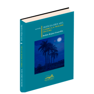 <h6>«Desnuda eres azul como la noche en Cuba»</h6> <h4> de Belén Rojas Guardia</h4>