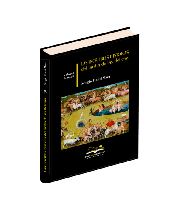 <h6>«Las increíbles historias del Jardín de las Delicias»</h6> <h4>de Sergio Dantí Mira</h4>