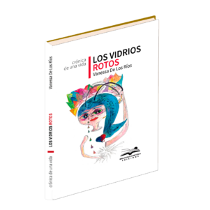<h6>«Los vidrios rotos »</h6><h4>de Vanesa De Los Rios</h4>