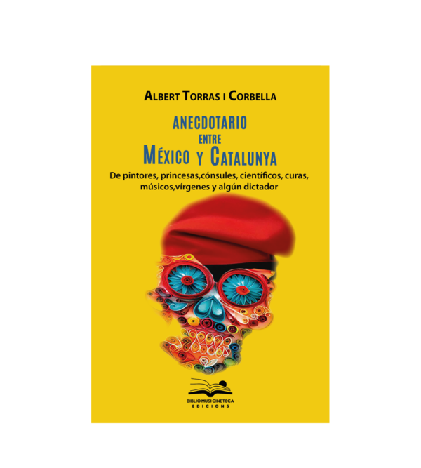 <h6> «Anecdotario entre México y Catalunya»</h6><h4>de Albert Torras I Corbella</h4>