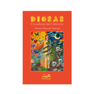 <h6> «Diosas</h6><h6>Creadoras del universo»</h6><h4>de Sonia García García</h4>