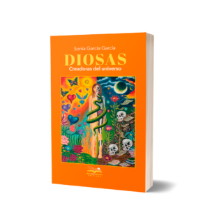 <h6> «Diosas</h6><h6>Creadoras del universo»</h6><h4>de Sonia García García</h4>