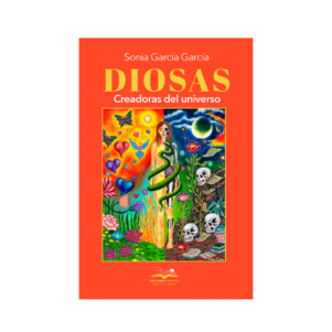 <h6> «Diosas</h6><h6>Creadoras del universo»</h6><h4>de Sonia García García</h4>