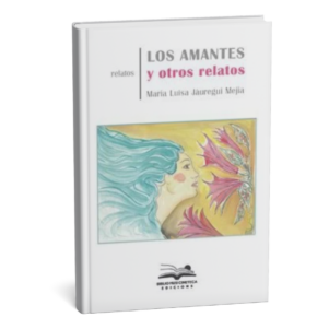 <h6>Los amantes y otros relatos</h6><h4>de María Luisa Jáuregui Mejía</h4>